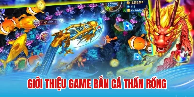 Giới thiệu game đổi thưởng bắn cá thần rồng