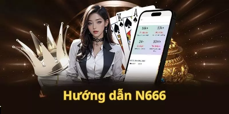 tại sao hướng dẫn n666 xuất hiện